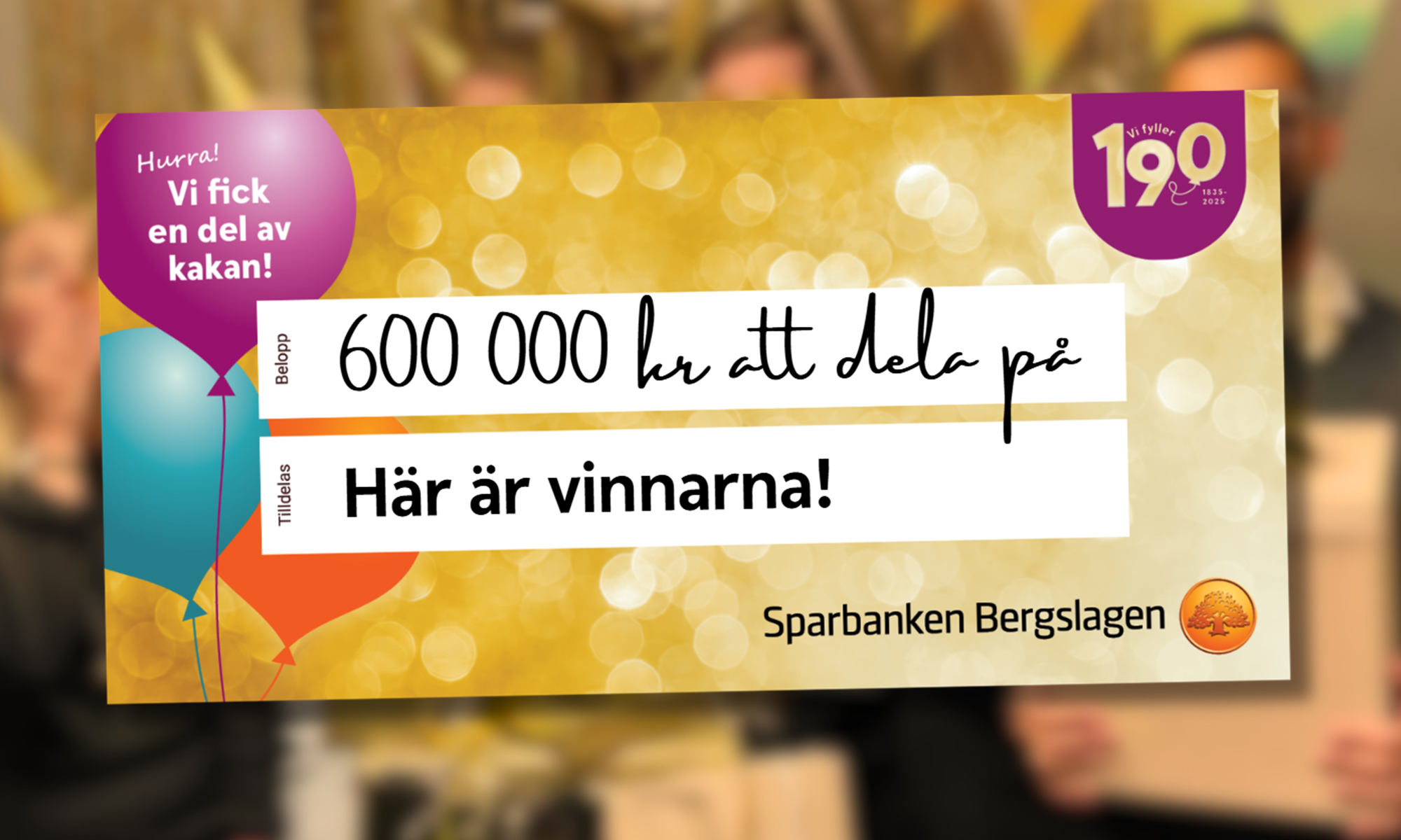 Närbild på värdechecken för 190-årsjubileet, med texten 600 000 kr att dela på, här är vinnarna!